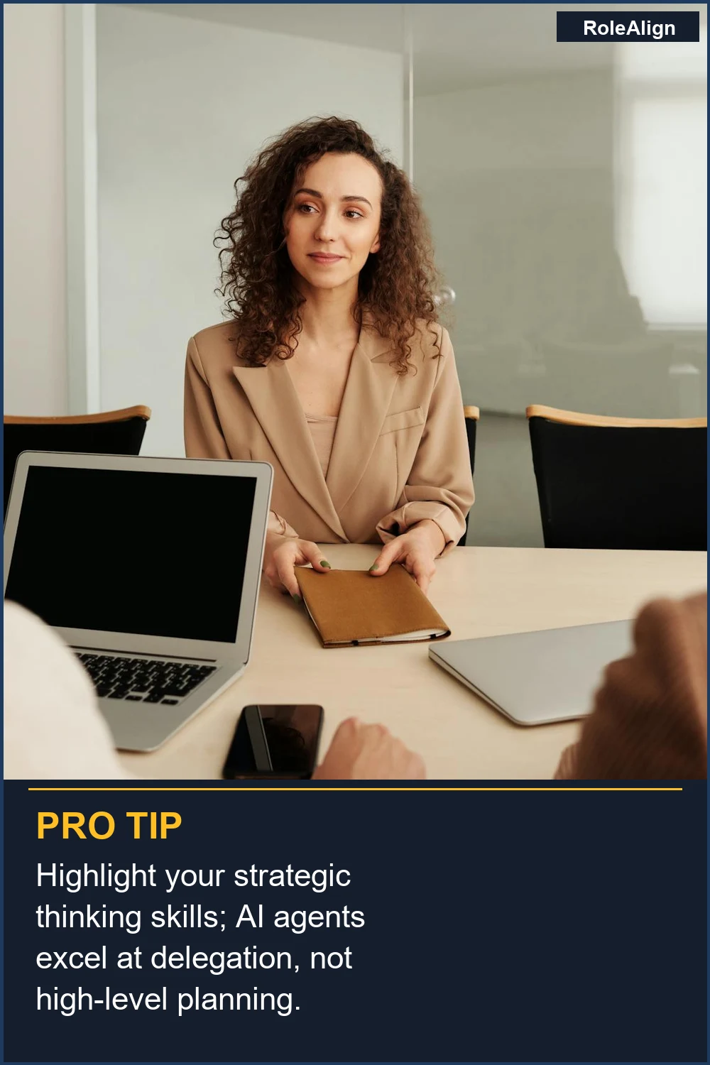 Highlight your strategic thinking skills; AI agents excel at delegation, not high-level planning.