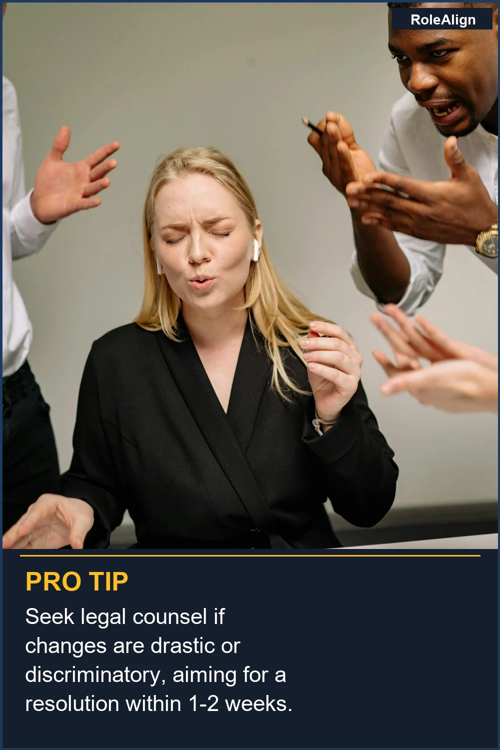 Seek legal counsel if changes are drastic or discriminatory, aiming for a resolution within 1-2 weeks.