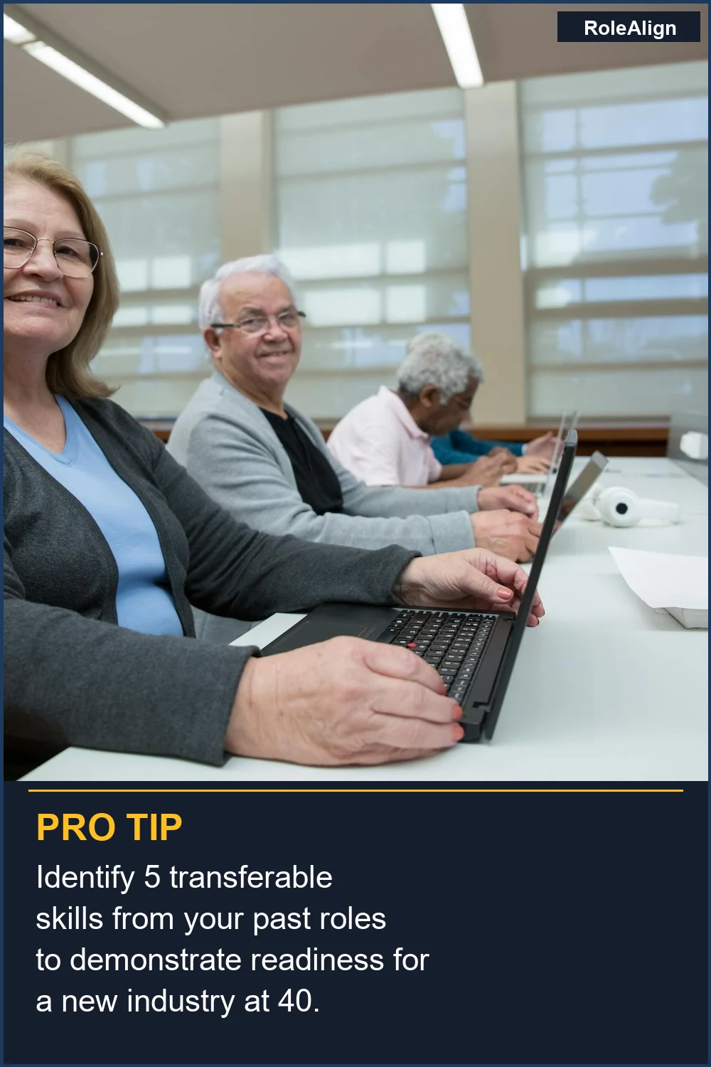 Identify 5 transferable skills from your past roles to demonstrate readiness for a new industry at 40.