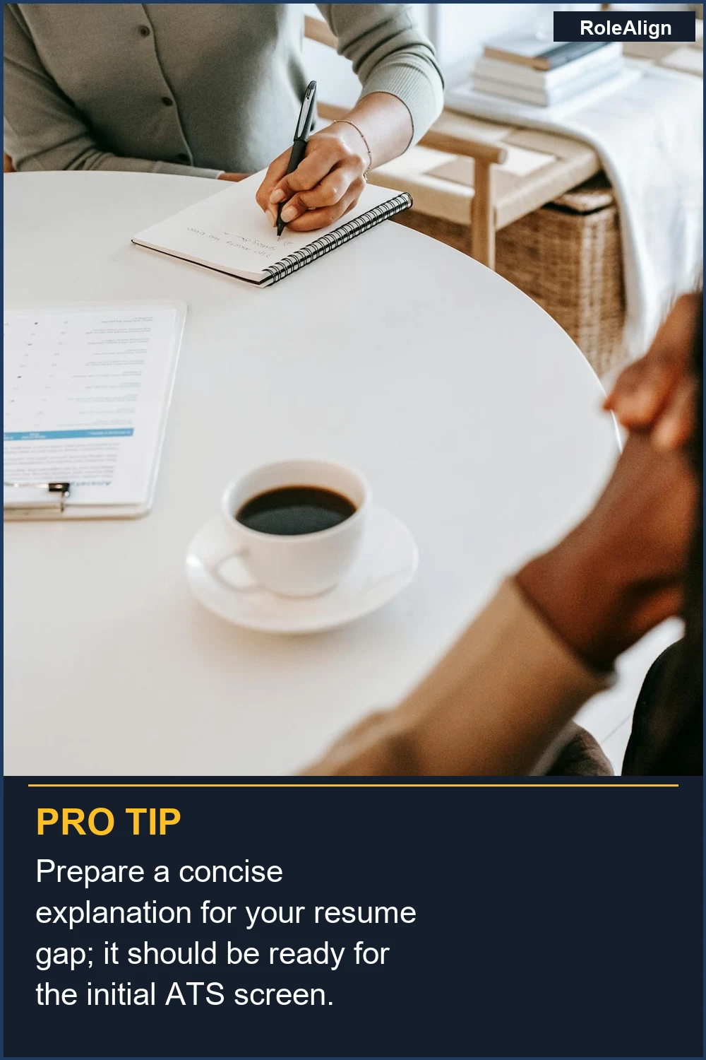 Prepare a concise explanation for your resume gap; it should be ready for the initial ATS screen.