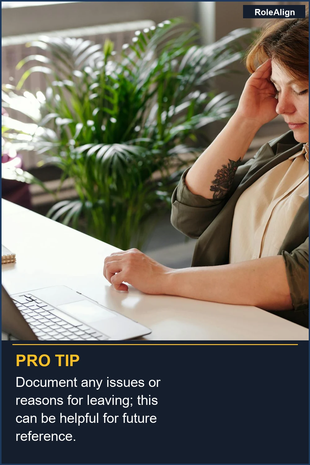Document any issues or reasons for leaving; this can be helpful for future reference.