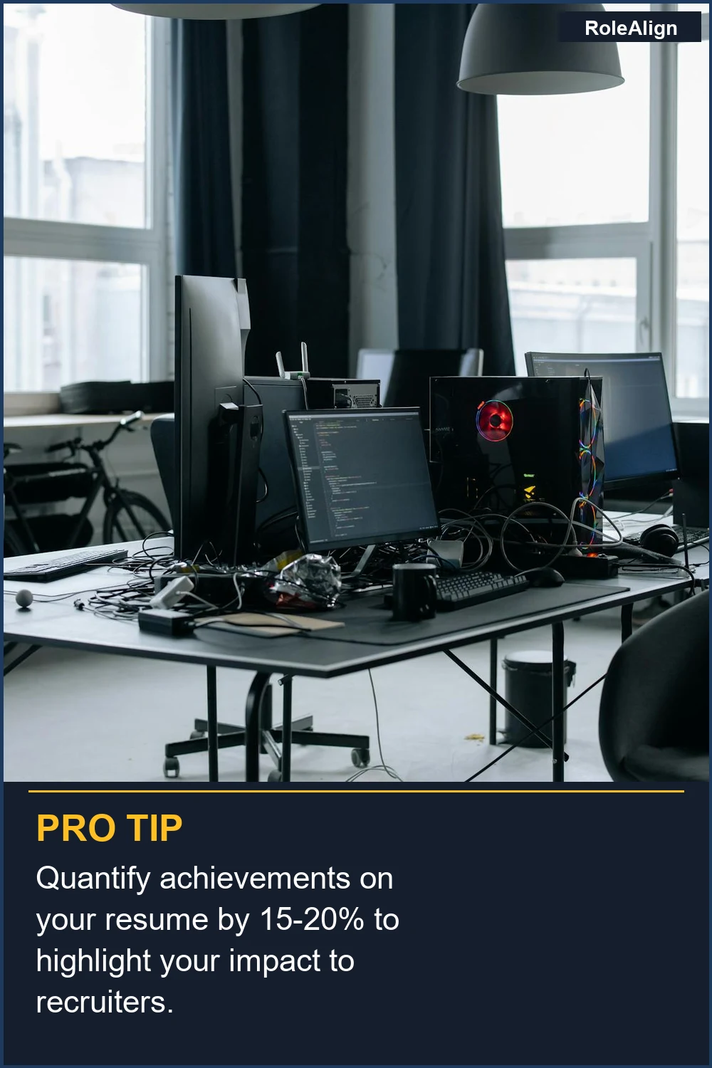 Quantify achievements on your resume by 15-20% to highlight your impact to recruiters.