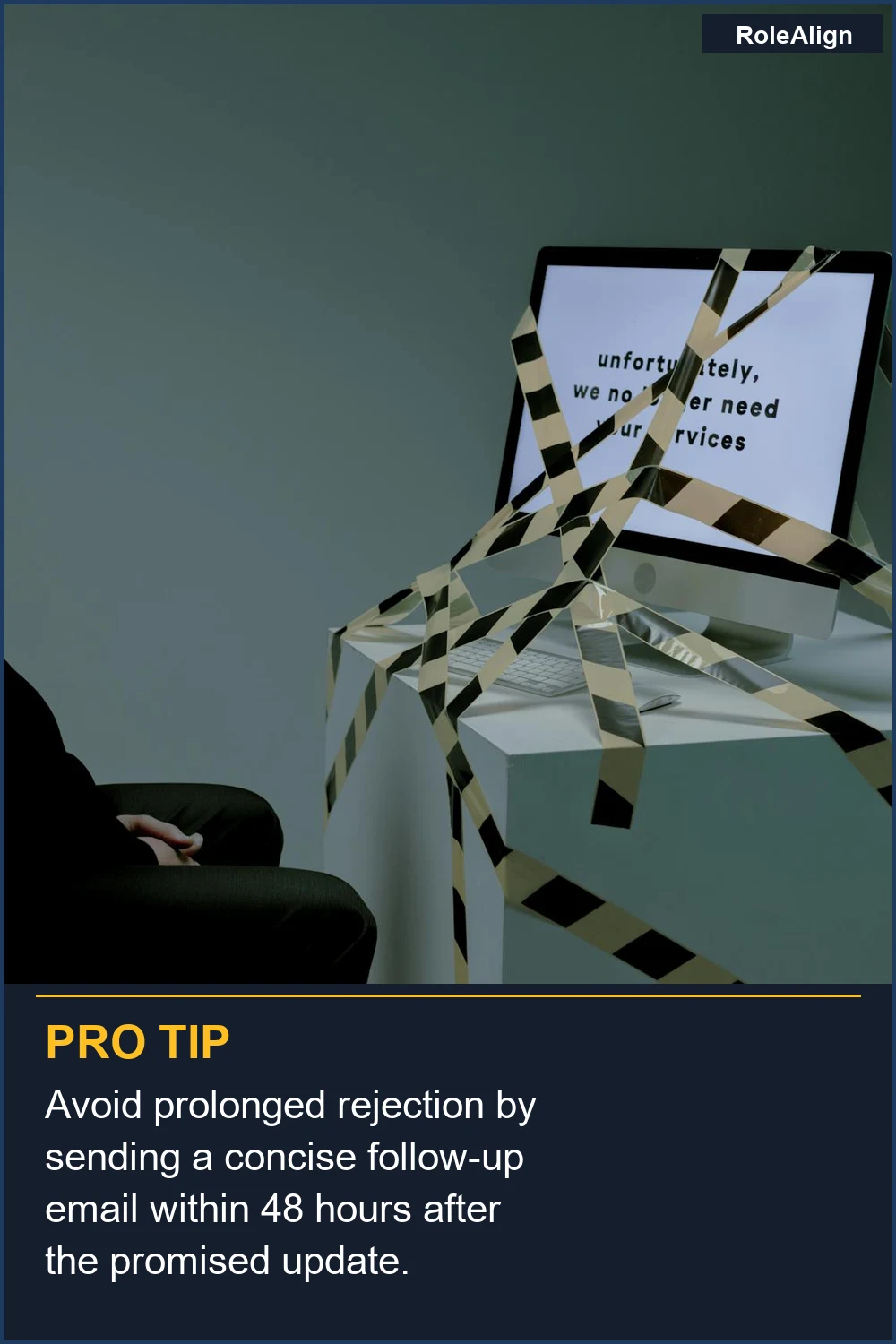 Avoid prolonged rejection by sending a concise follow-up email within 48 hours after the promised update.