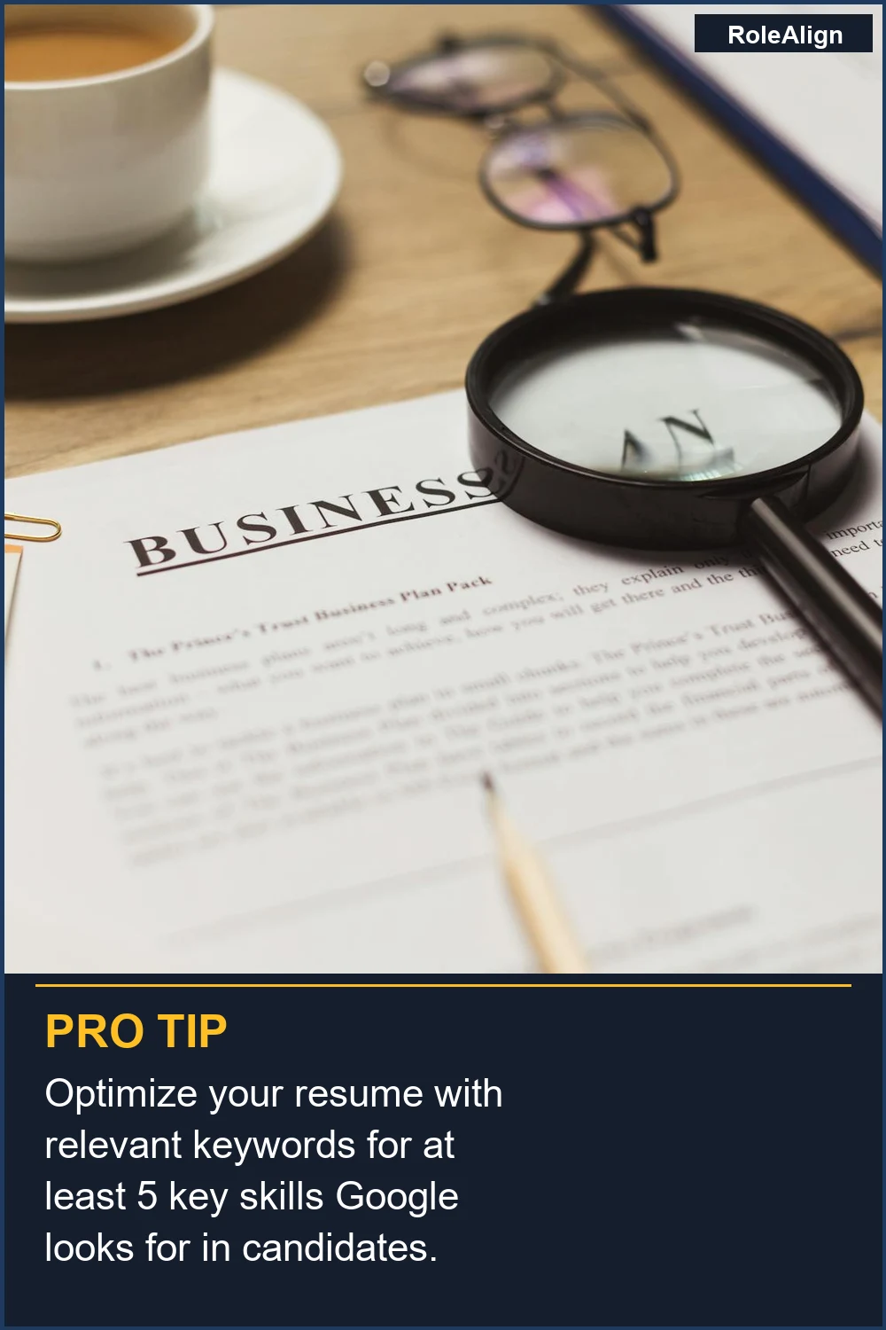 Optimize your resume with relevant keywords for at least 5 key skills Google looks for in candidates.