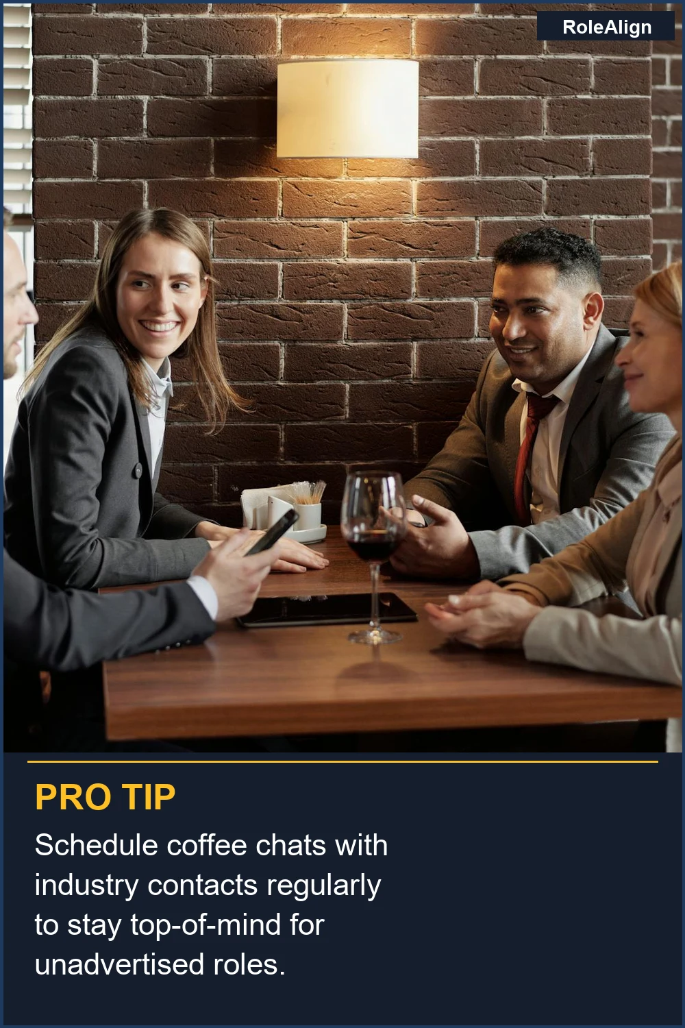 Schedule coffee chats with industry contacts regularly to stay top-of-mind for unadvertised roles.