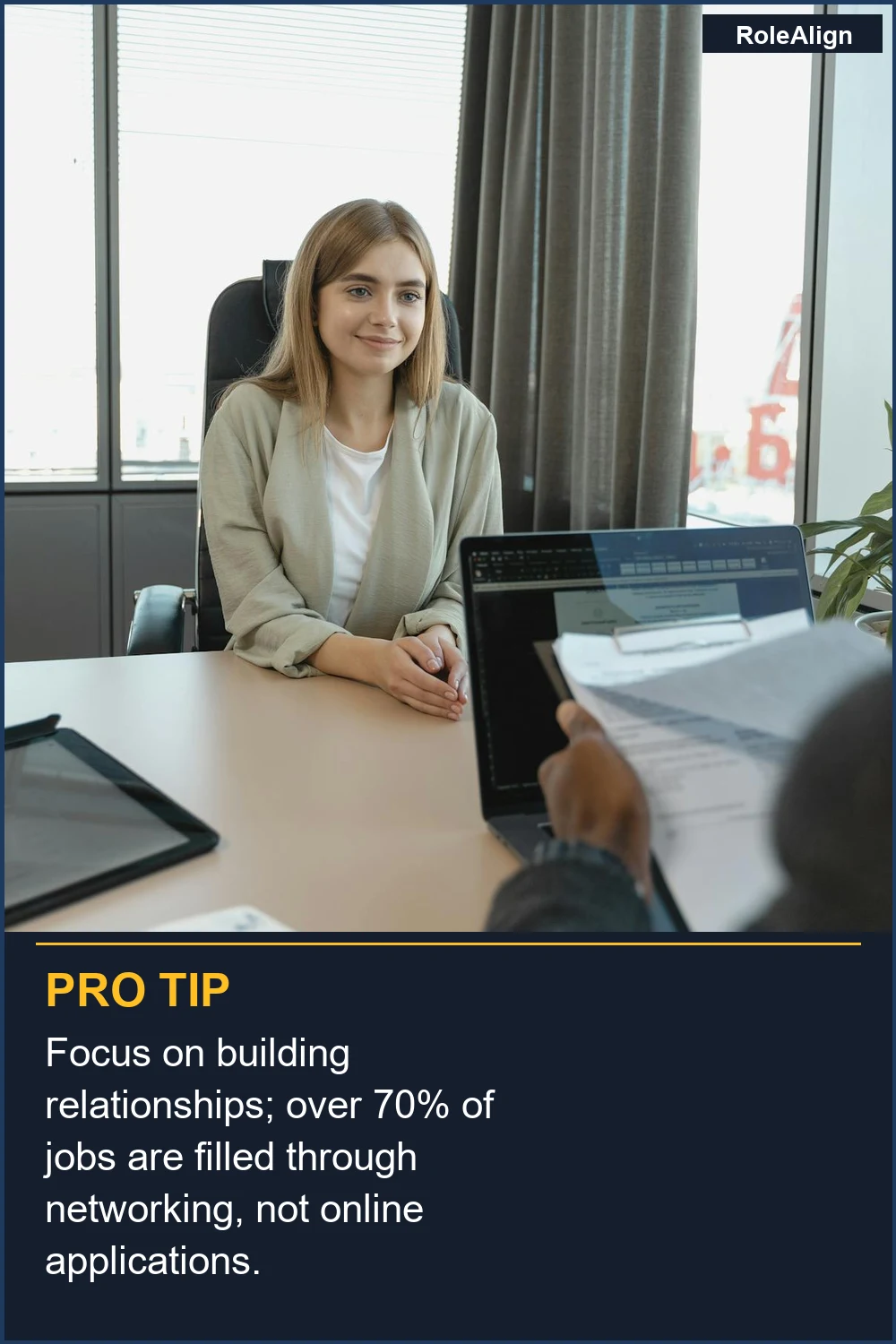 Focus on building relationships; over 70% of jobs are filled through networking, not online applications.