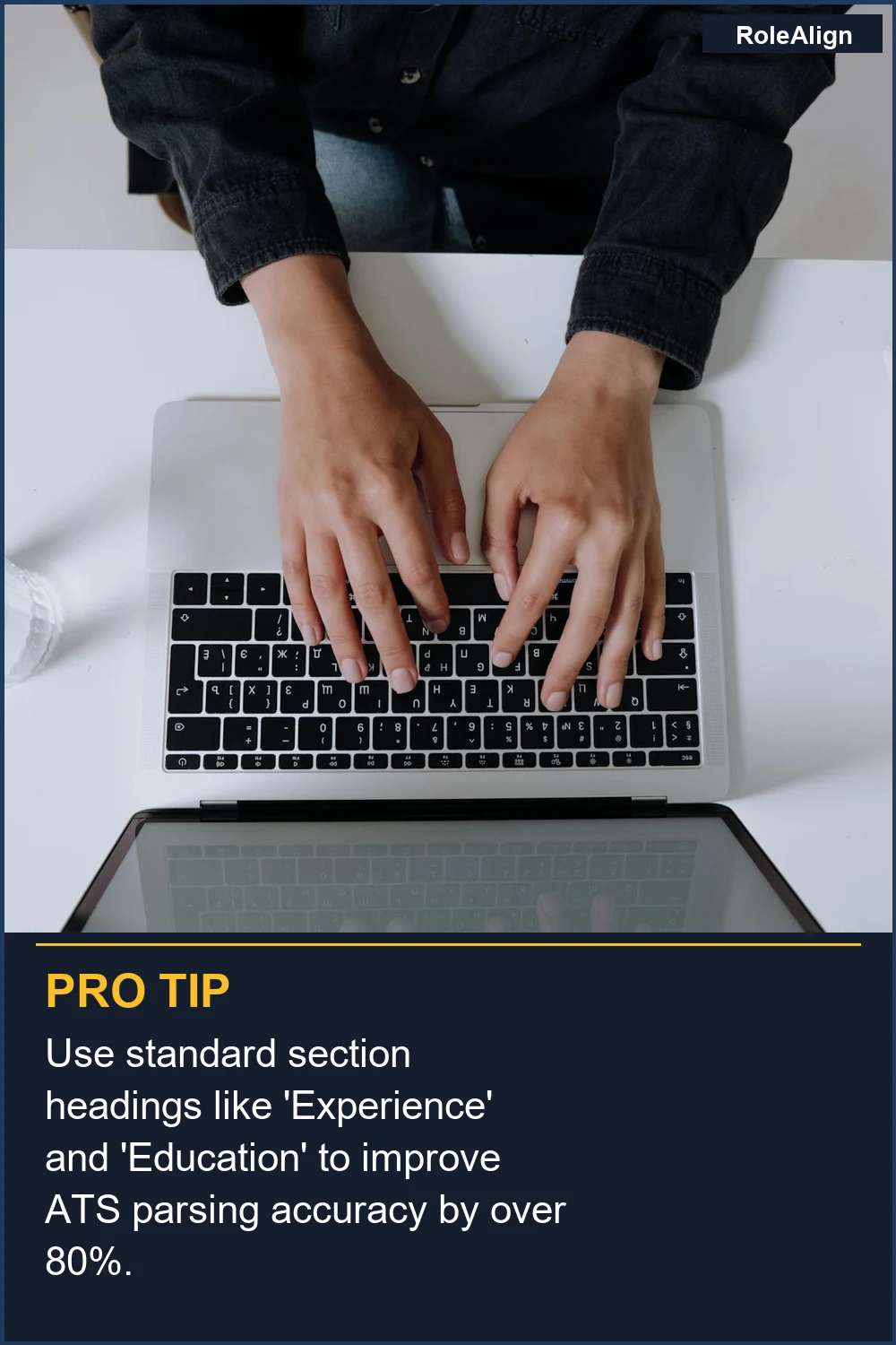 Use standard section headings like 'Experience' and 'Education' to improve ATS parsing accuracy by over 80%.