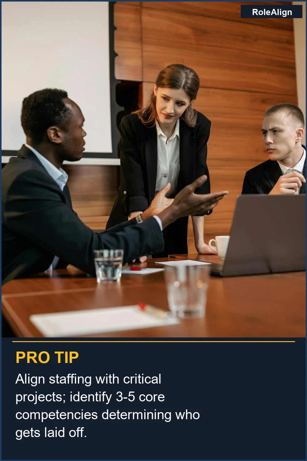 Align staffing with critical projects; identify 3-5 core competencies determining who gets laid off.