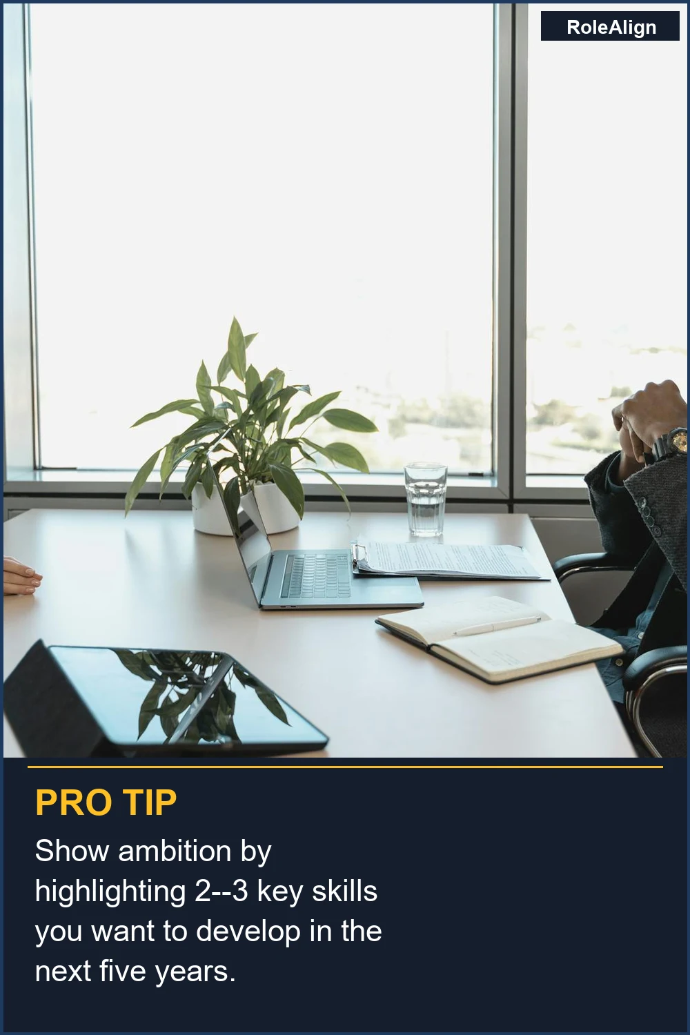 Show ambition by highlighting 2--3 key skills you want to develop in the next five years.