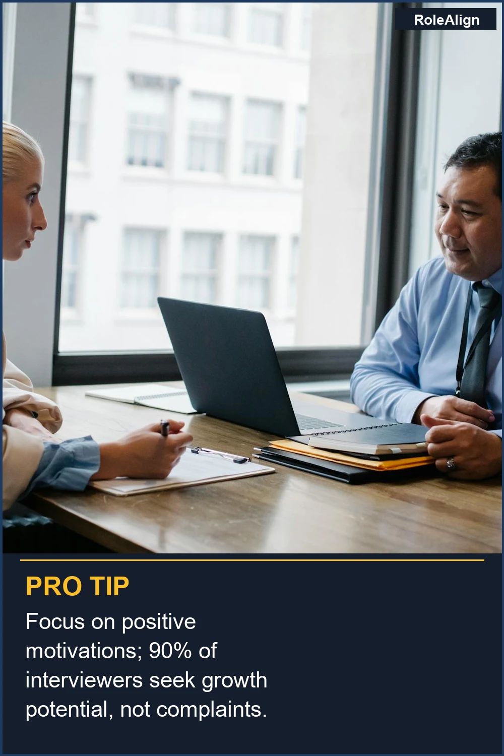 Focus on positive motivations; 90% of interviewers seek growth potential, not complaints.