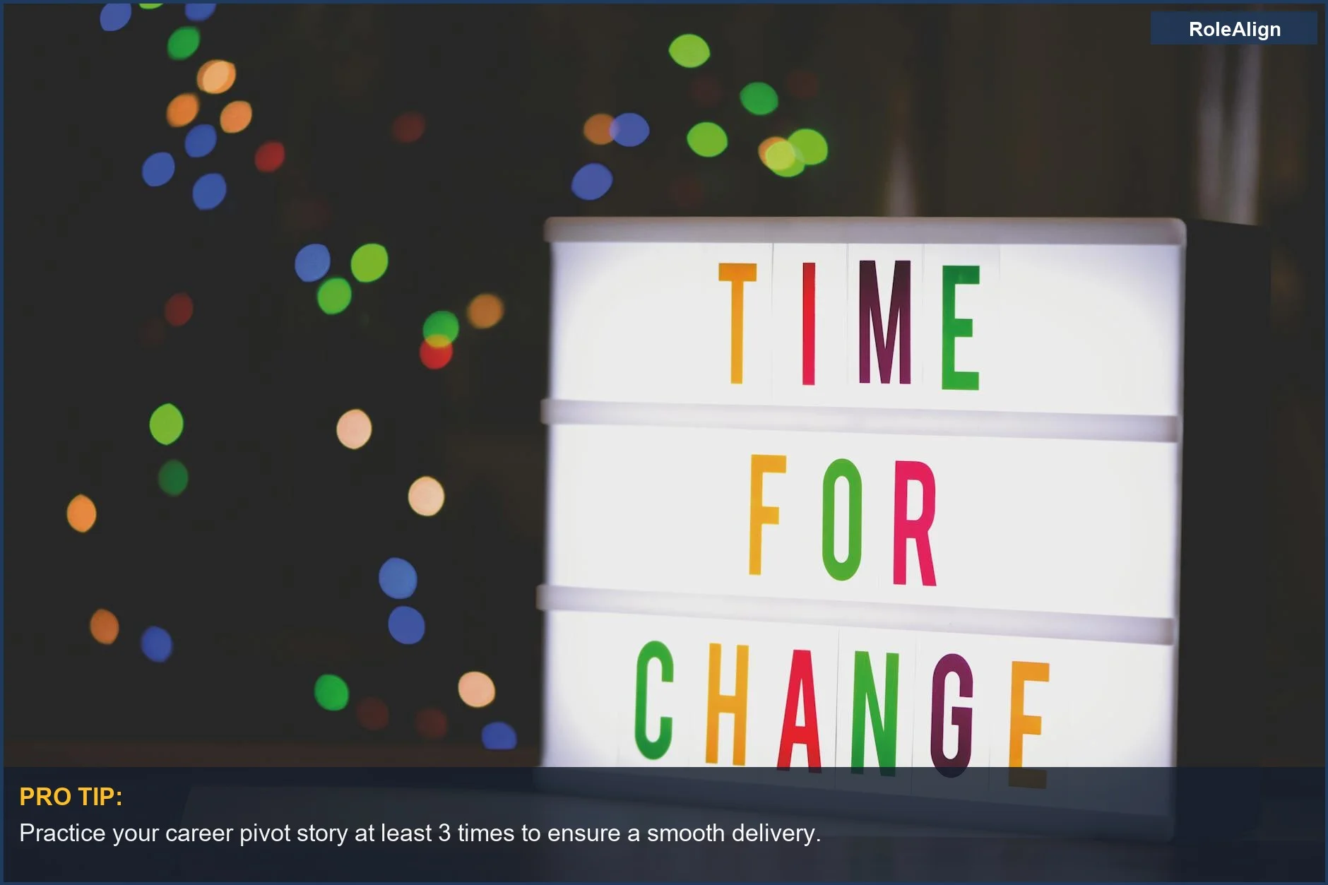 Colorful 'Time for Change' sign inspires a new career path and interview strategy.