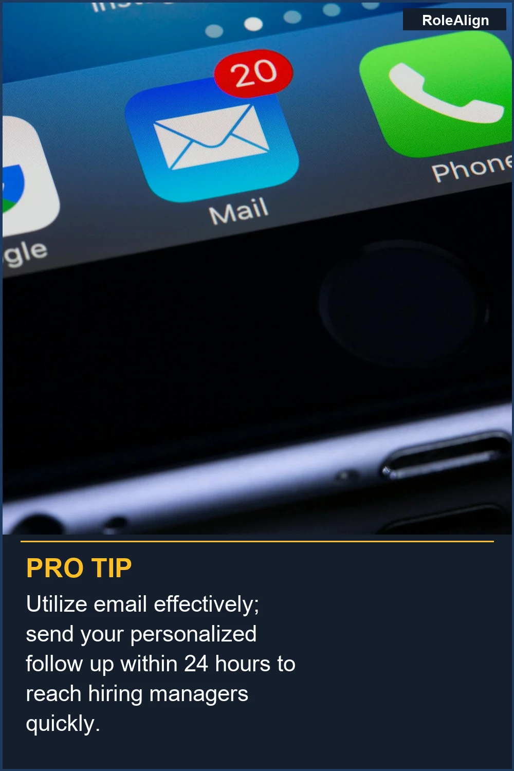 Utilize email effectively; send your personalized follow up within 24 hours to reach hiring managers quickly.