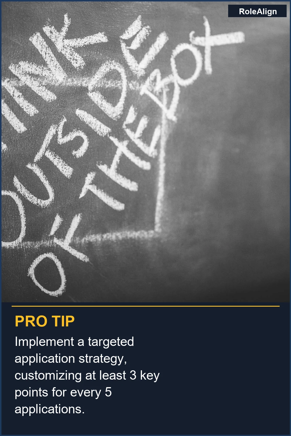 Implement a targeted application strategy, customizing at least 3 key points for every 5 applications.