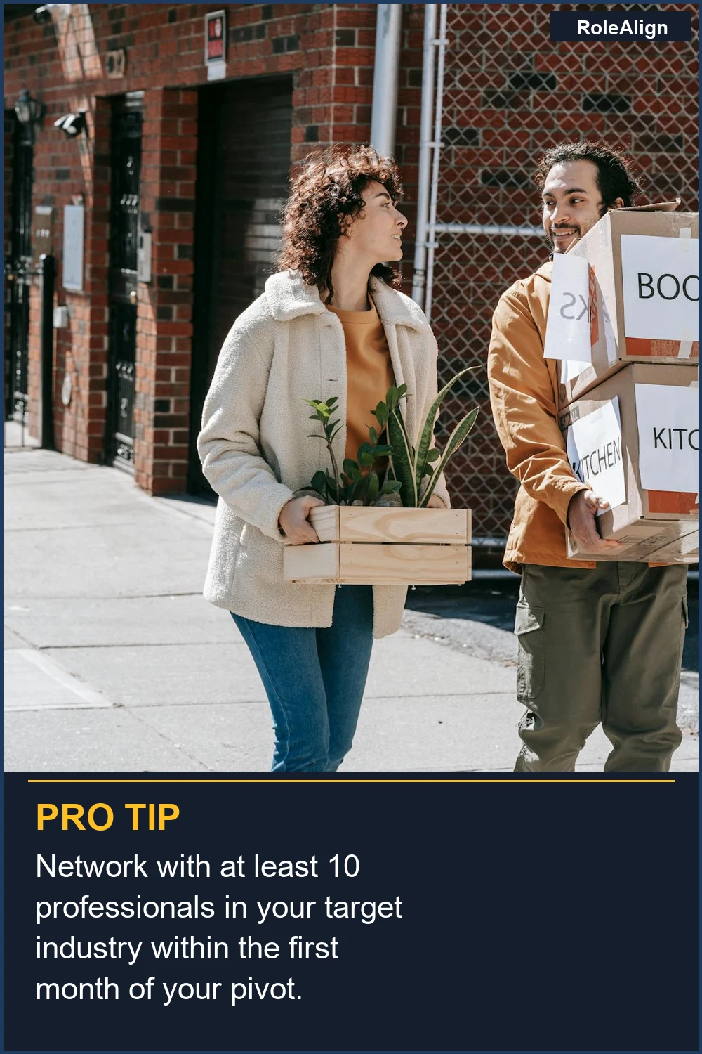 Network with at least 10 professionals in your target industry within the first month of your pivot.