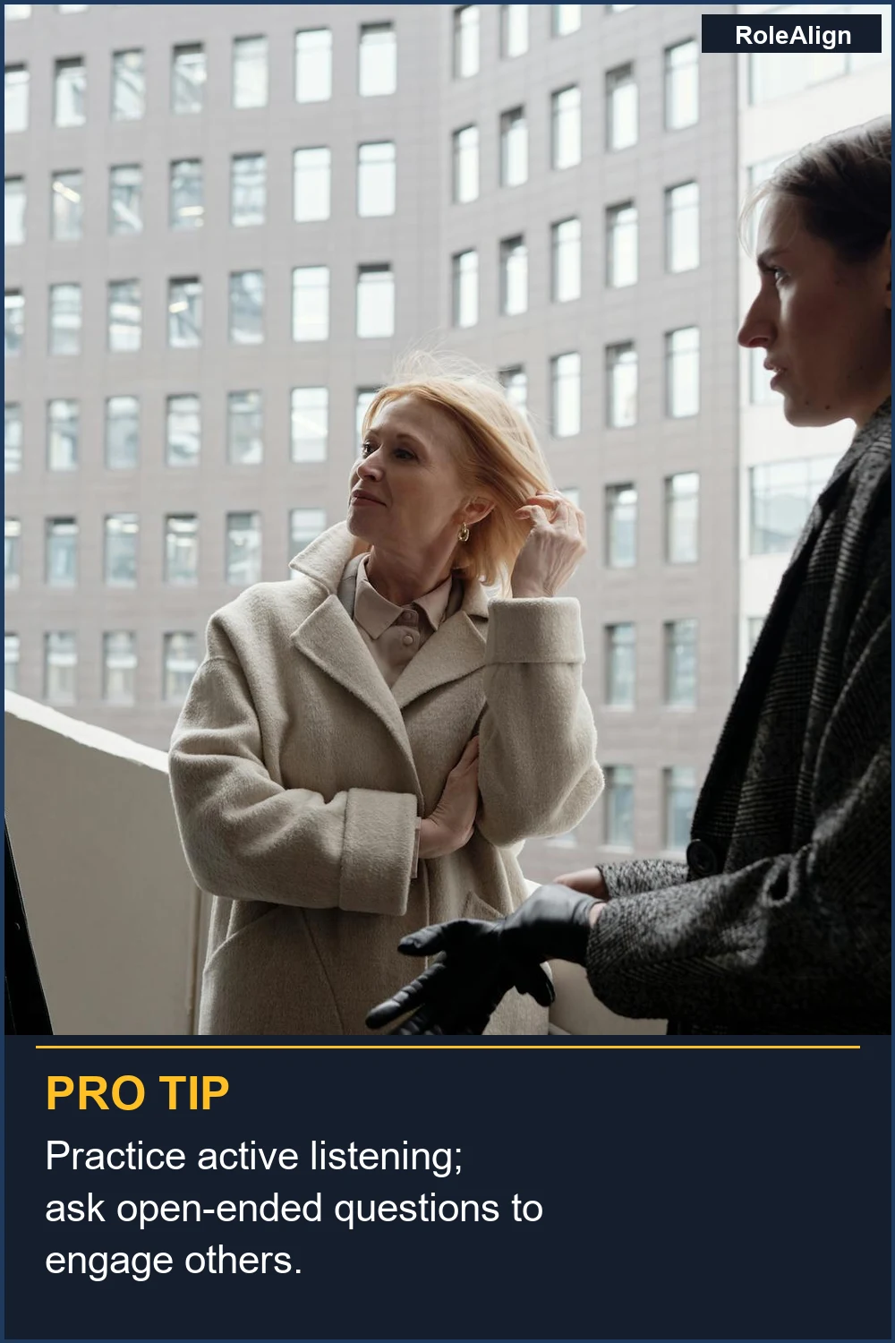 Practice active listening; ask open-ended questions to engage others.