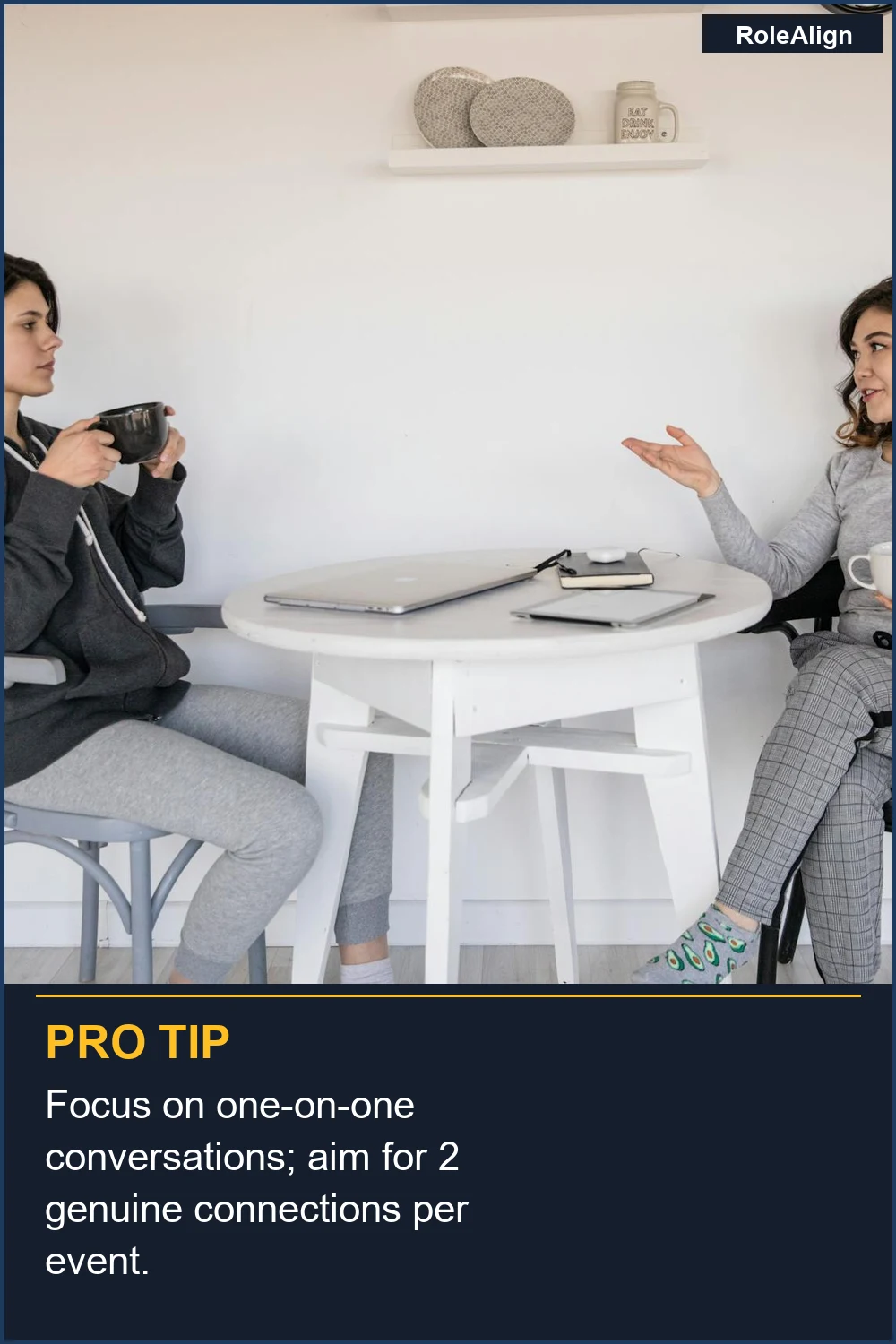 Focus on one-on-one conversations; aim for 2 genuine connections per event.