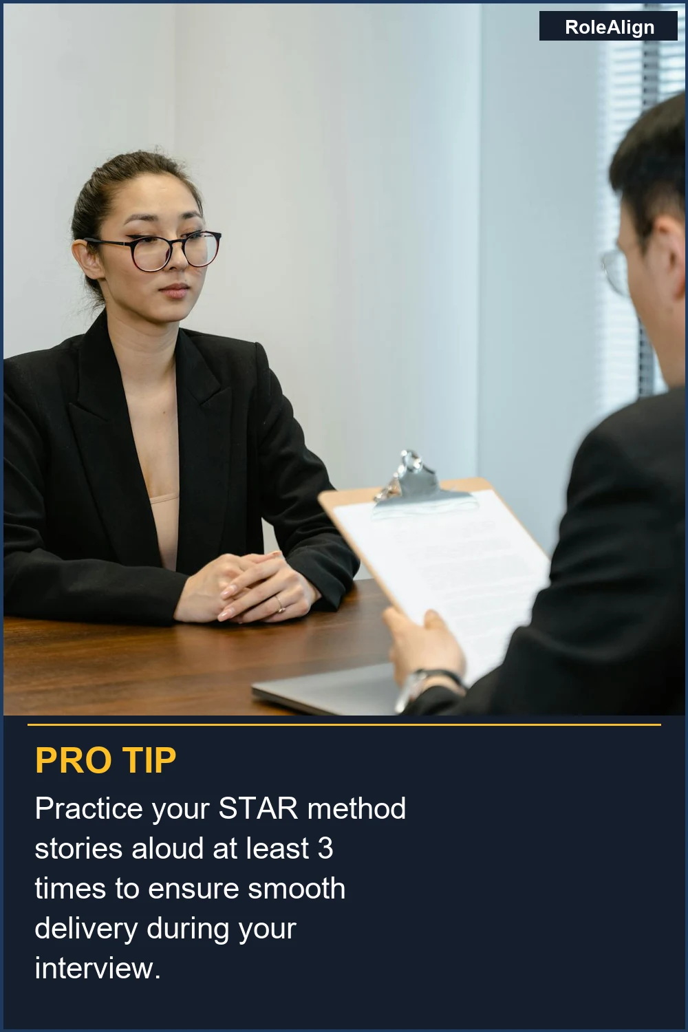 Practice your STAR method stories aloud at least 3 times to ensure smooth delivery during your interview.