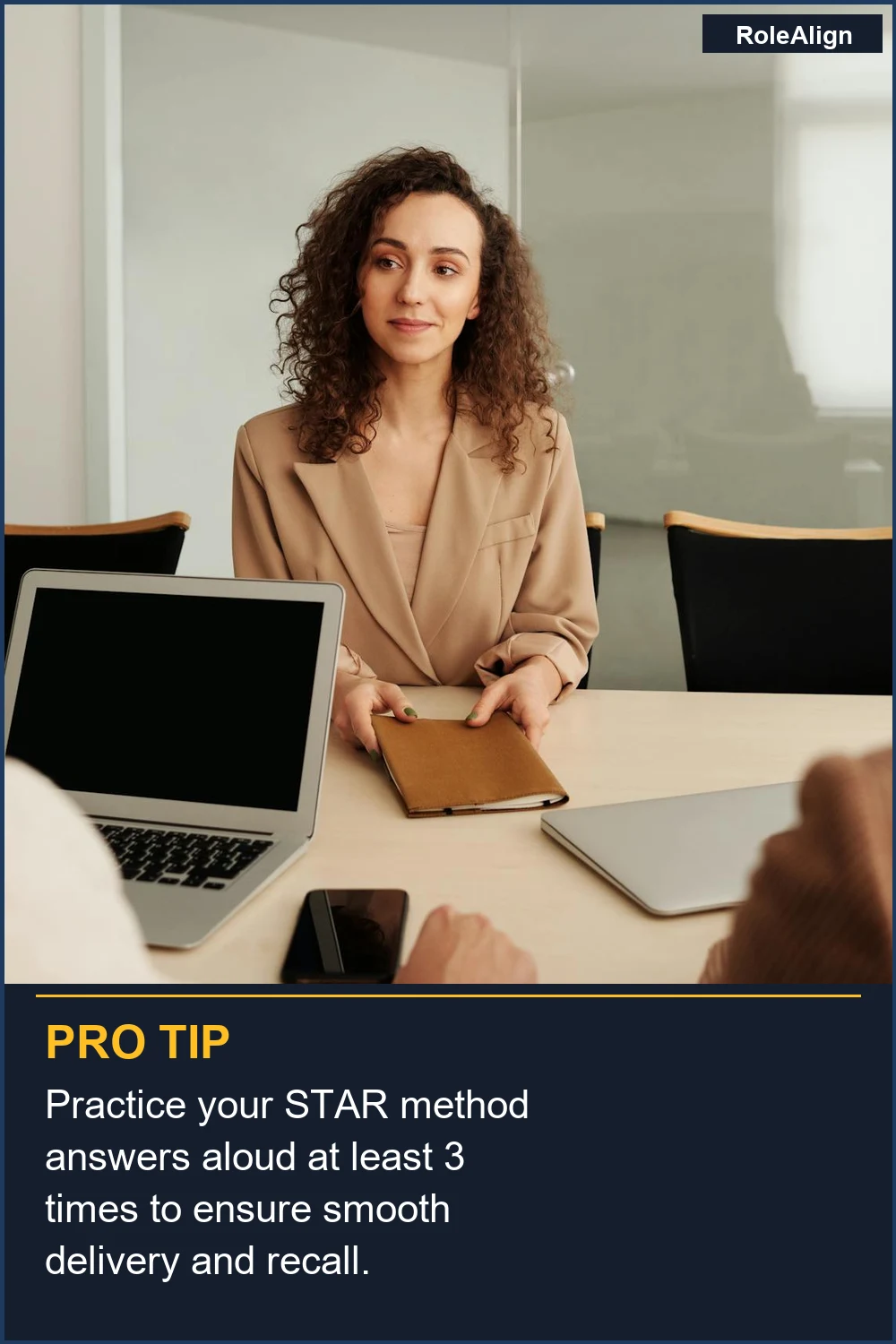 Practice your STAR method answers aloud at least 3 times to ensure smooth delivery and recall.