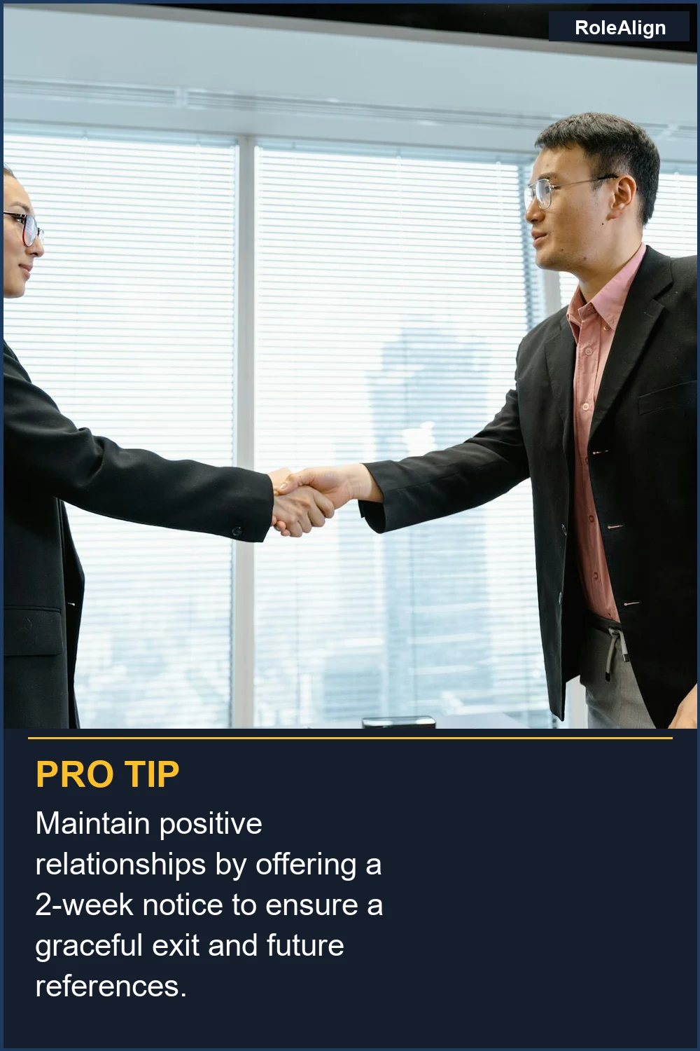 Maintain positive relationships by offering a 2-week notice to ensure a graceful exit and future references.