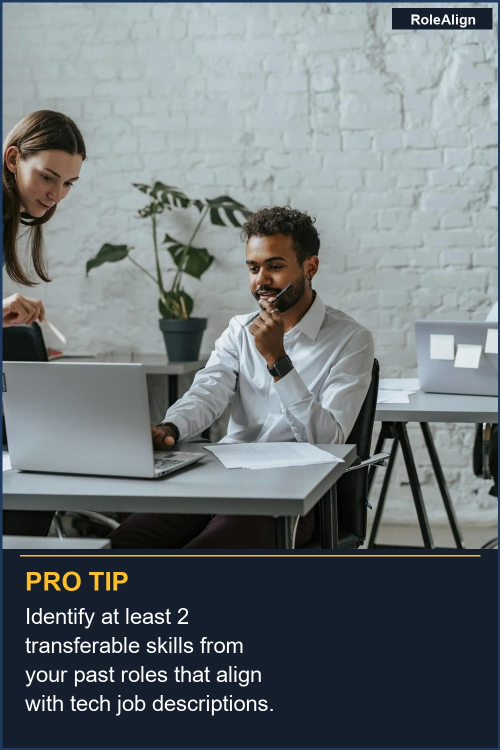 Identify at least 2 transferable skills from your past roles that align with tech job descriptions.