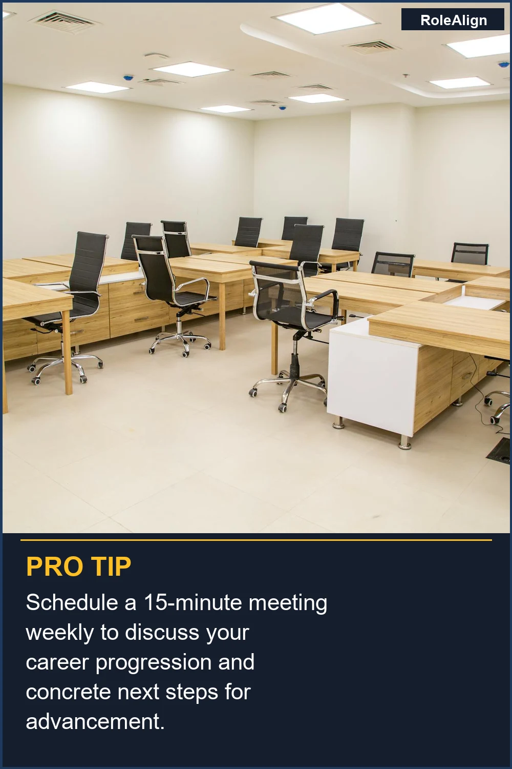 Schedule a 15-minute meeting weekly to discuss your career progression and concrete next steps for advancement.