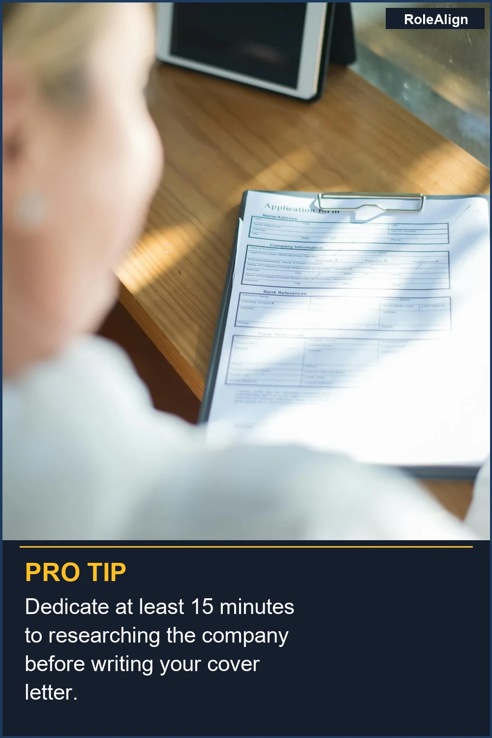 Dedicate at least 15 minutes to researching the company before writing your cover letter.