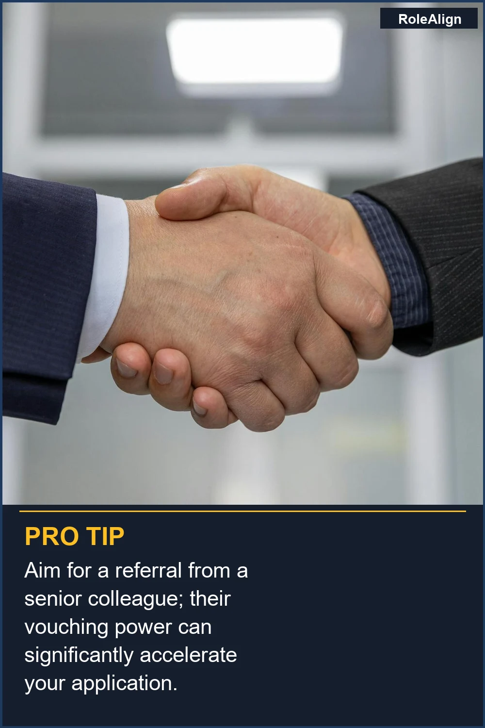 Aim for a referral from a senior colleague; their vouching power can significantly accelerate your application.