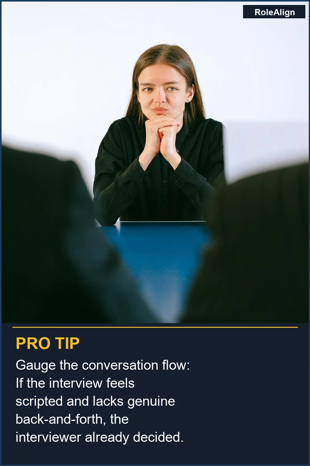 Gauge the conversation flow: If the interview feels scripted and lacks genuine back-and-forth, the interviewer already decided.