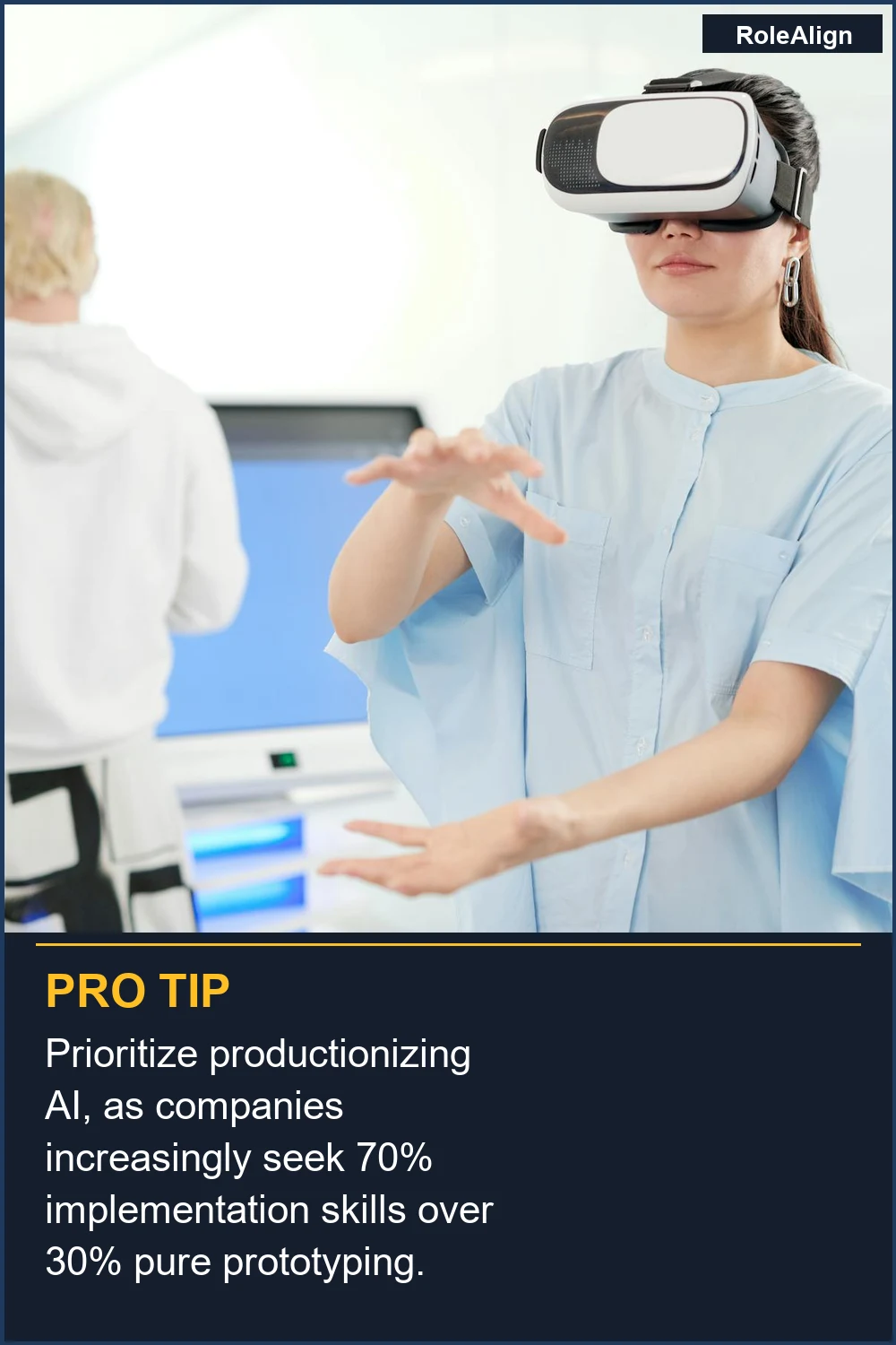 Prioritize productionizing AI, as companies increasingly seek 70% implementation skills over 30% pure prototyping.