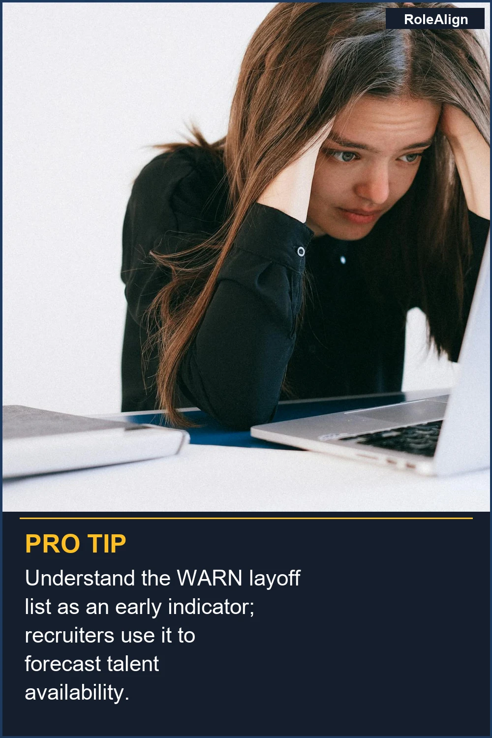 Understand the WARN layoff list as an early indicator; recruiters use it to forecast talent availability.