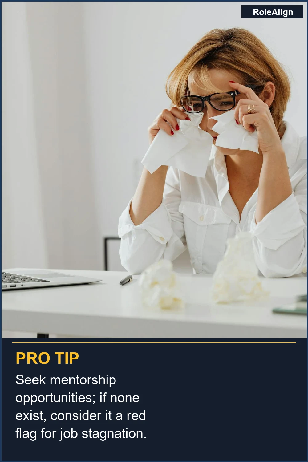 Seek mentorship opportunities; if none exist, consider it a red flag for job stagnation.