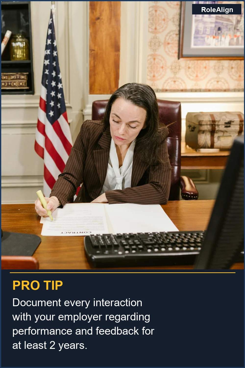 Document every interaction with your employer regarding performance and feedback for at least 2 years.