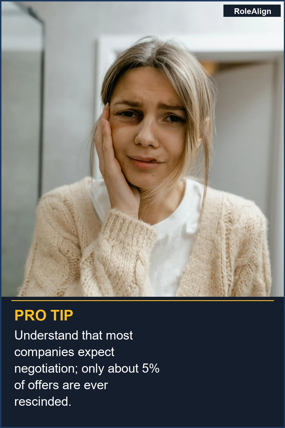 Understand that most companies expect negotiation; only about 5% of offers are ever rescinded.