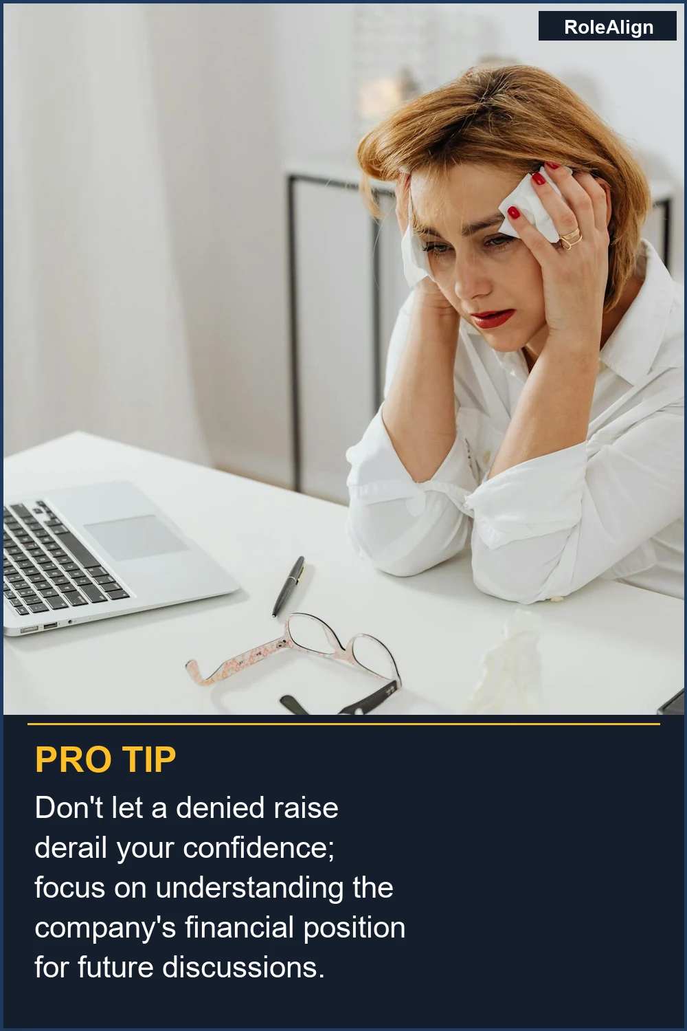 Don't let a denied raise derail your confidence; focus on understanding the company's financial position for future discussions.