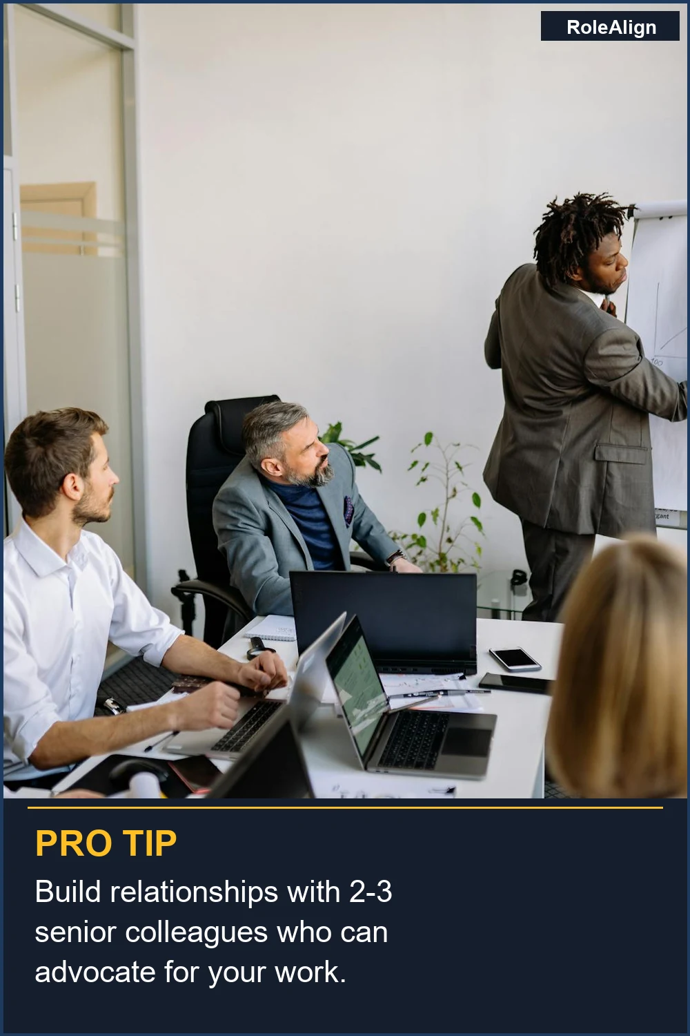 Build relationships with 2-3 senior colleagues who can advocate for your work.