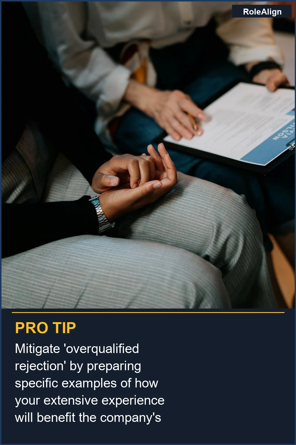 Mitigate 'overqualified rejection' by preparing specific examples of how your extensive experience will benefit the company's immediate goals.