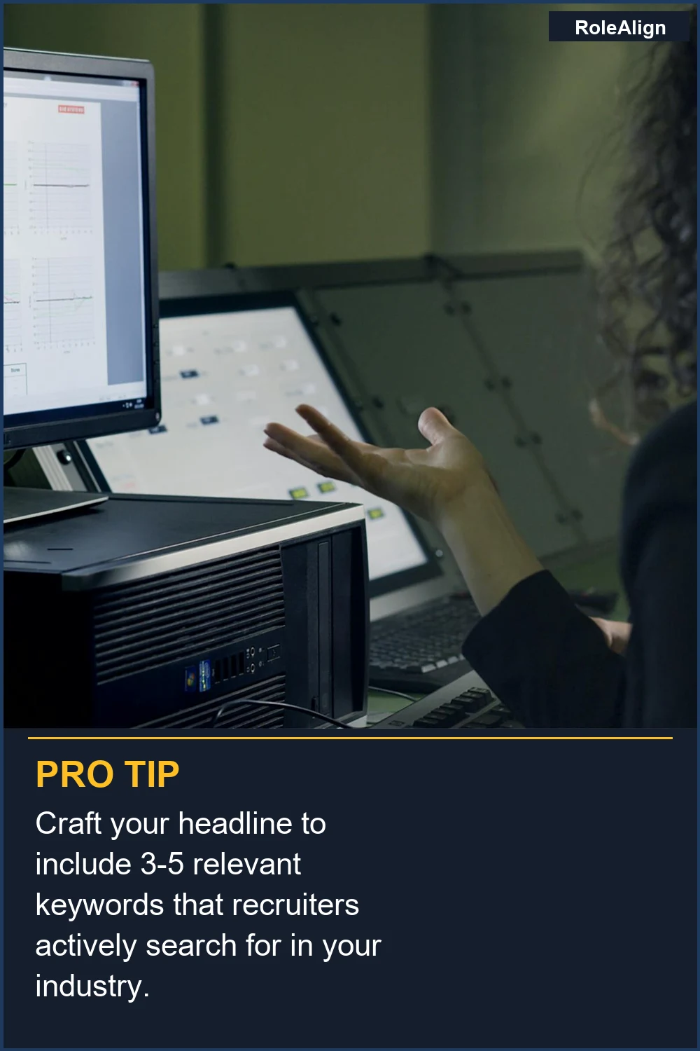 Craft your headline to include 3-5 relevant keywords that recruiters actively search for in your industry.