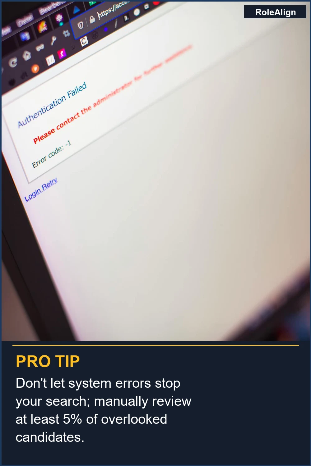 No dejes que los errores del sistema detengan tu búsqueda; revisa manualmente al menos el 5% de los candidatos pasados por alto.