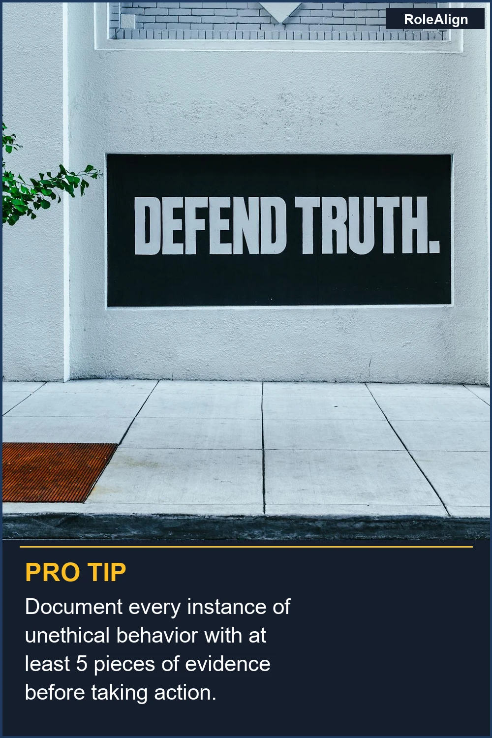 Documenta cada instancia de comportamiento poco ético con al menos 5 pruebas antes de tomar medidas.