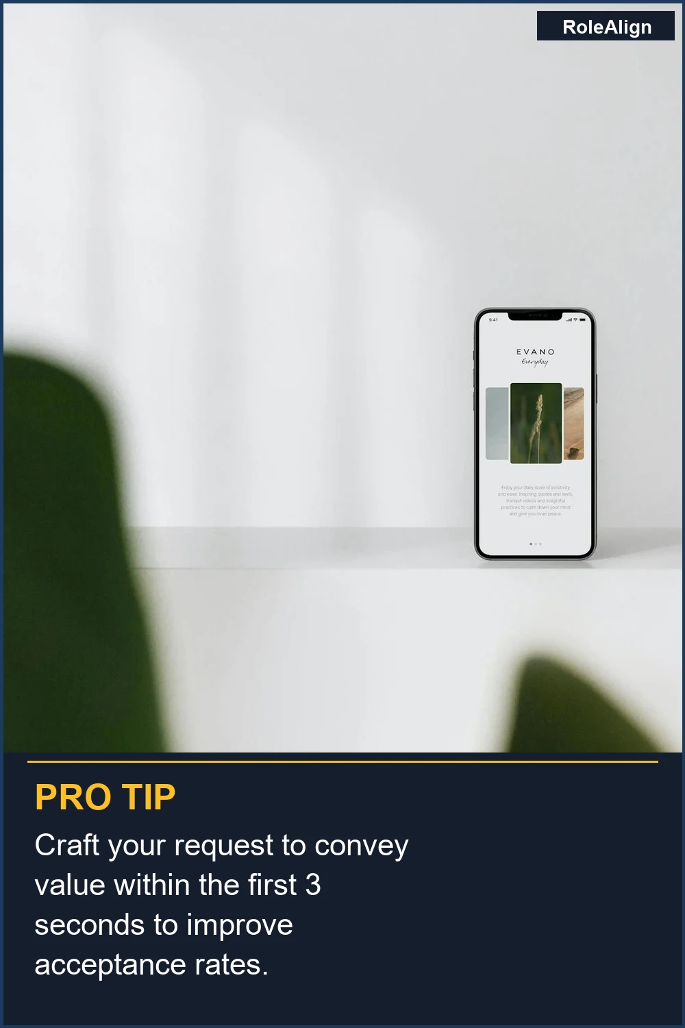 Elabora tu solicitud para transmitir valor en los primeros 3 segundos y mejorar las tasas de aceptación.