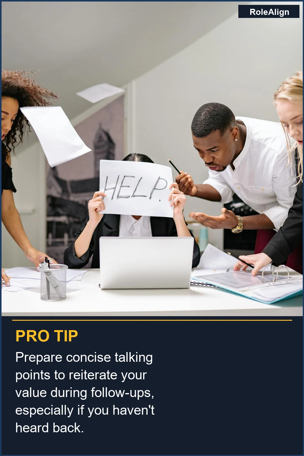 Prepare concise talking points to reiterate your value during follow-ups, especially if you haven't heard back.