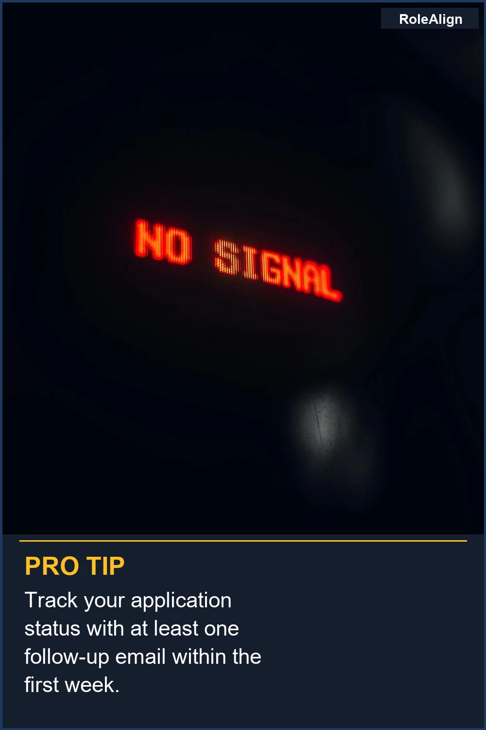 Track your application status with at least one follow-up email within the first week.